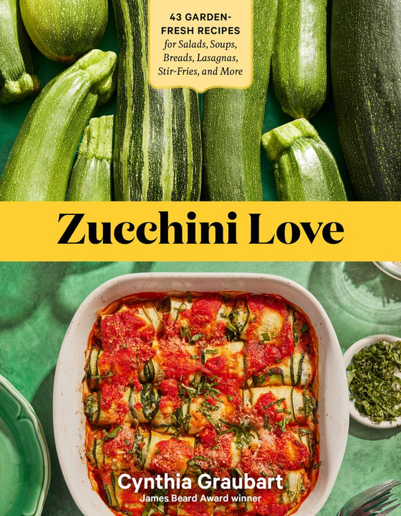 Zucchini Love by Cynthia Graubart