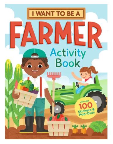 I Want To Be A Farmer Activity Book 100 Stickers And Pop-Outs