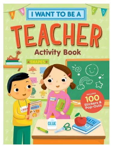 I Want to Be a Teacher Activity Book 100 Stickers & Pop-Outs