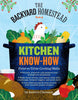 Hachette The Backyard Homestead Book of Kitchen Know-How