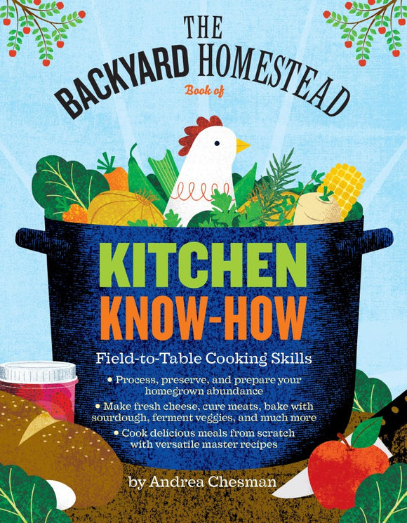 Hachette The Backyard Homestead Book of Kitchen Know-How